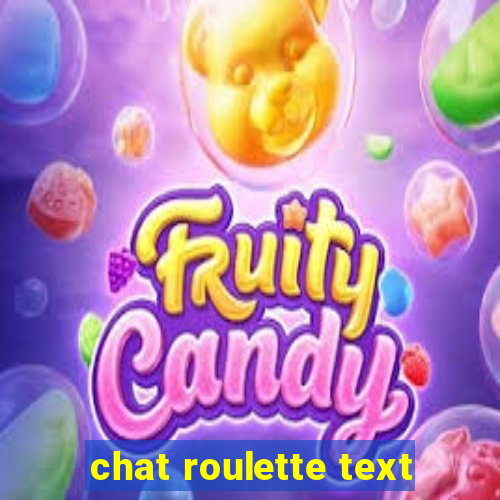 chat roulette text